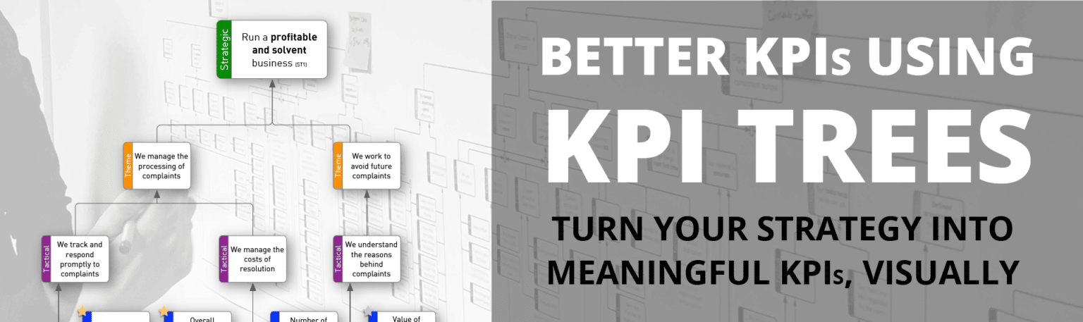 Better KPIs using KPI Trees, turn your KPIs into meaningful KPIs visually